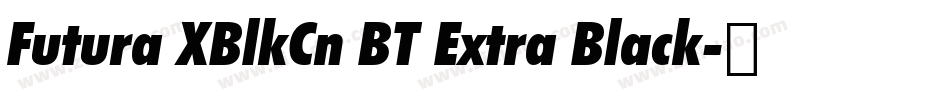 Futura XBlkCn BT Extra Black字体转换